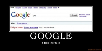 Google truth google gay jonas brothers demotivational poster 1243899323
